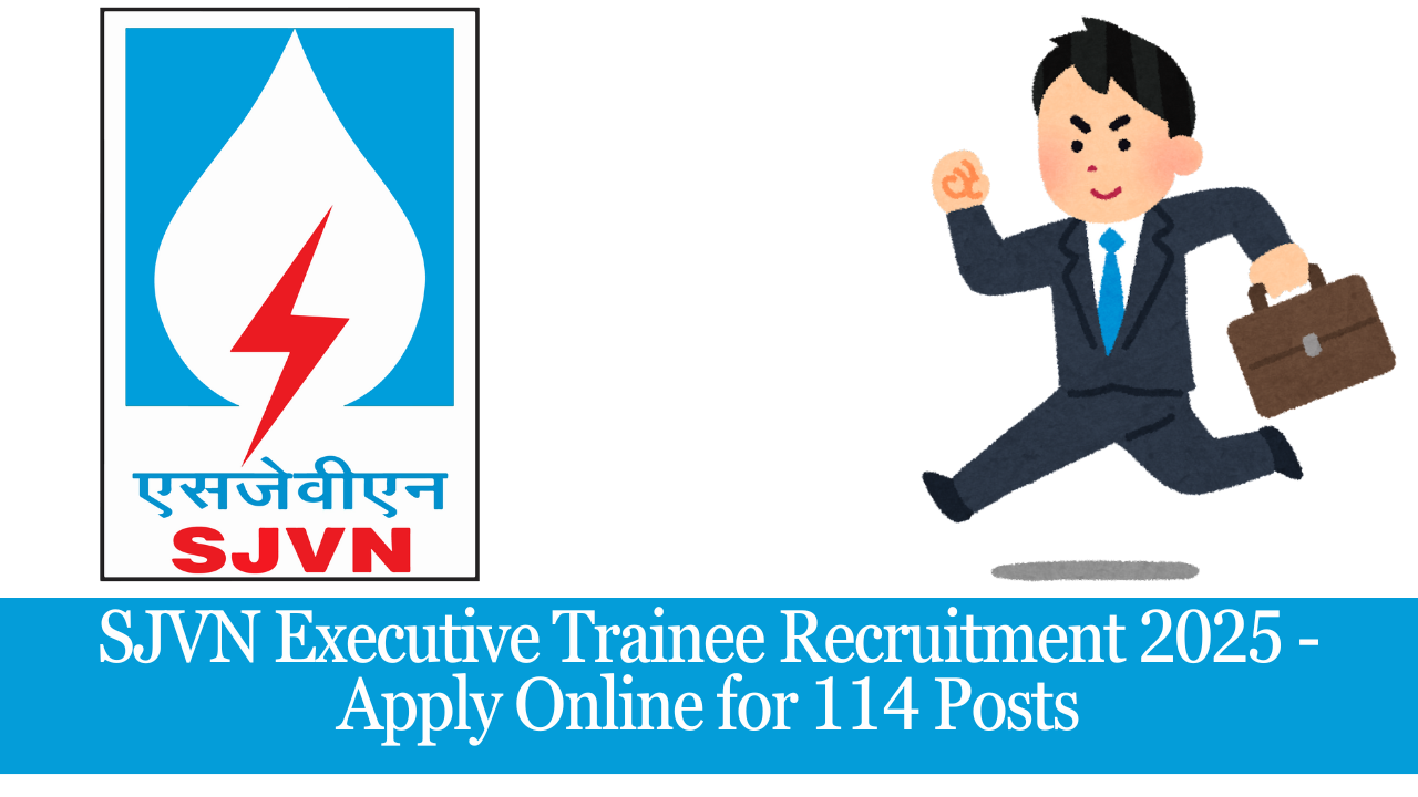 SJVN Executive Trainee Recruitment 2025